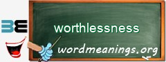 WordMeaning blackboard for worthlessness